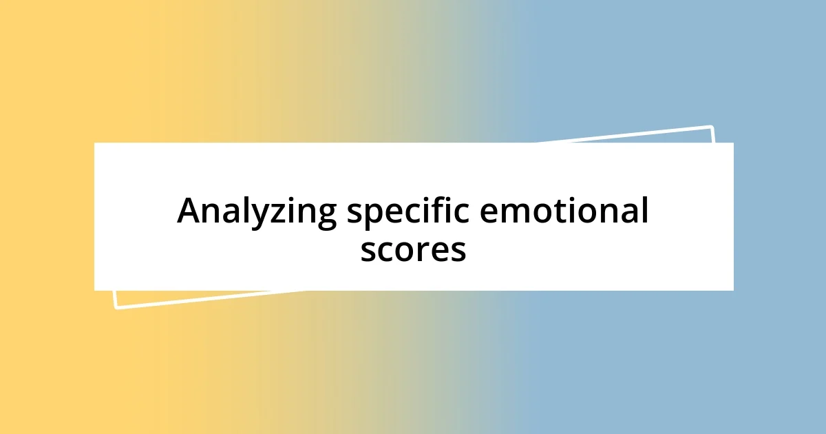 Analyzing specific emotional scores