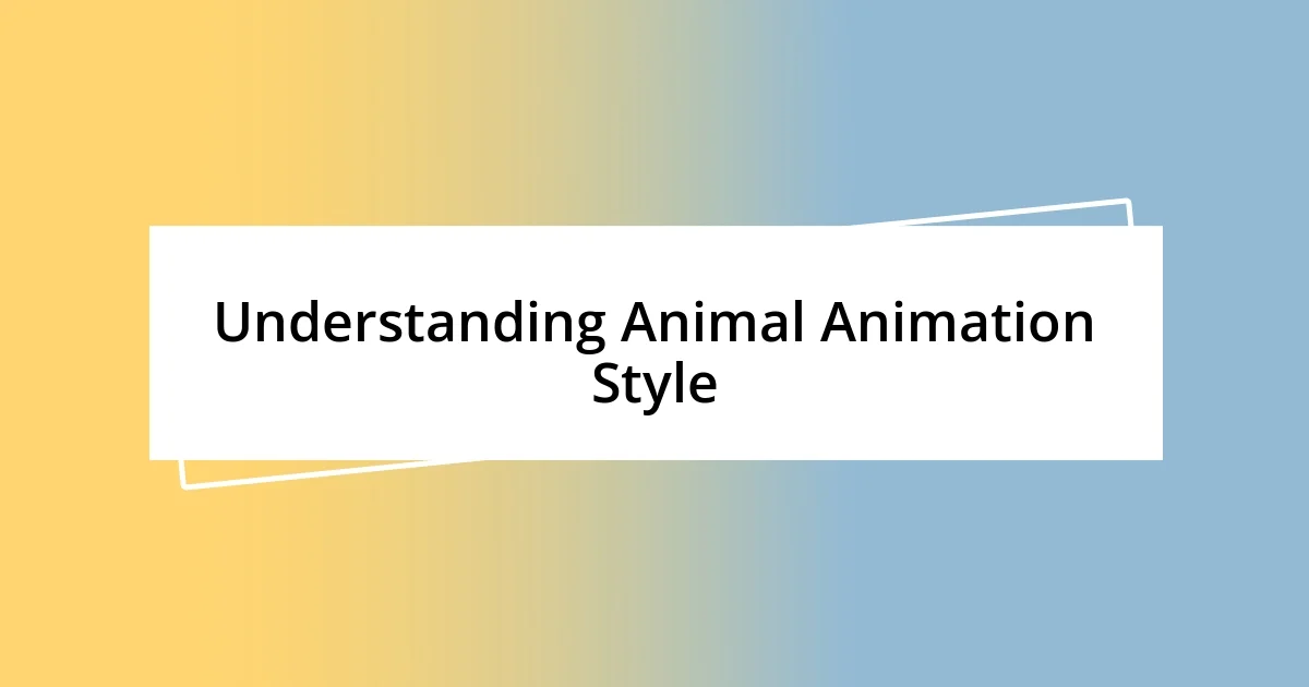 Understanding Animal Animation Style