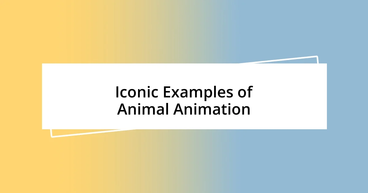 Iconic Examples of Animal Animation