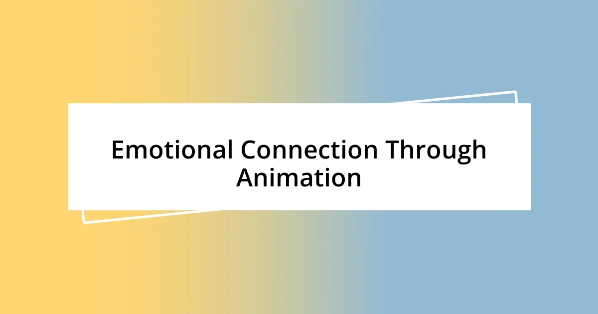 Emotional Connection Through Animation