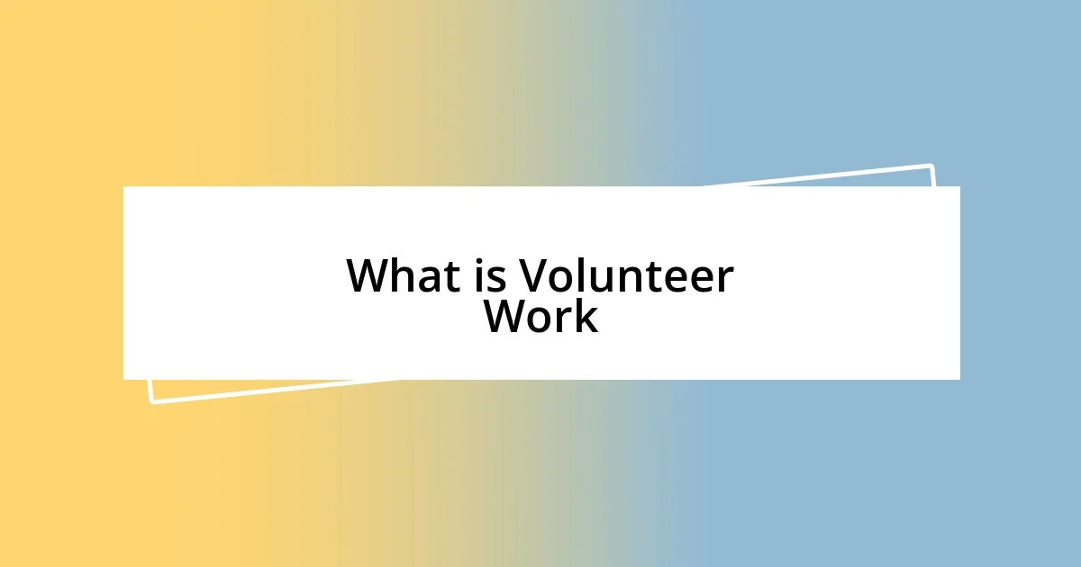 What is Volunteer Work