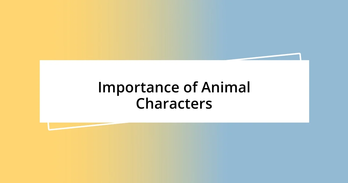 Importance of Animal Characters