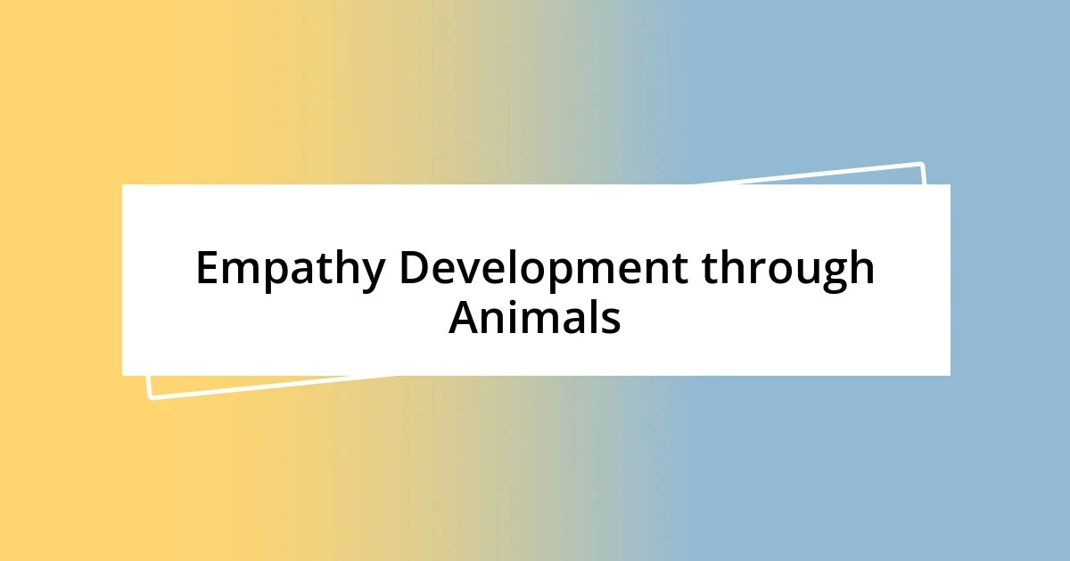 Empathy Development through Animals