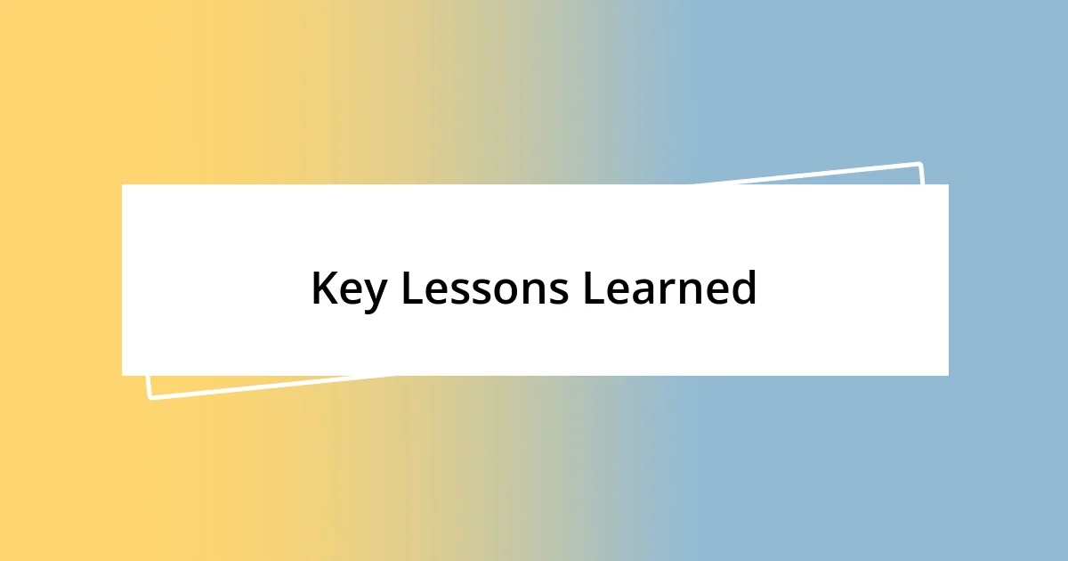 Key Lessons Learned