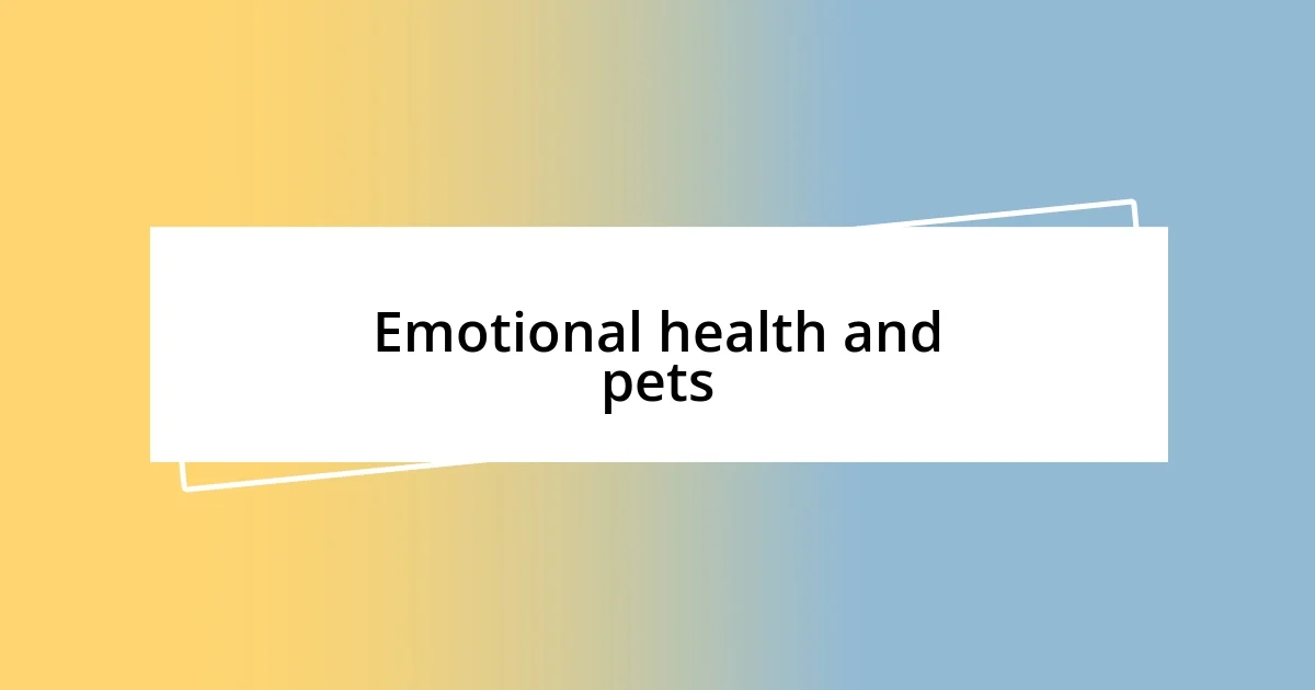 Emotional health and pets