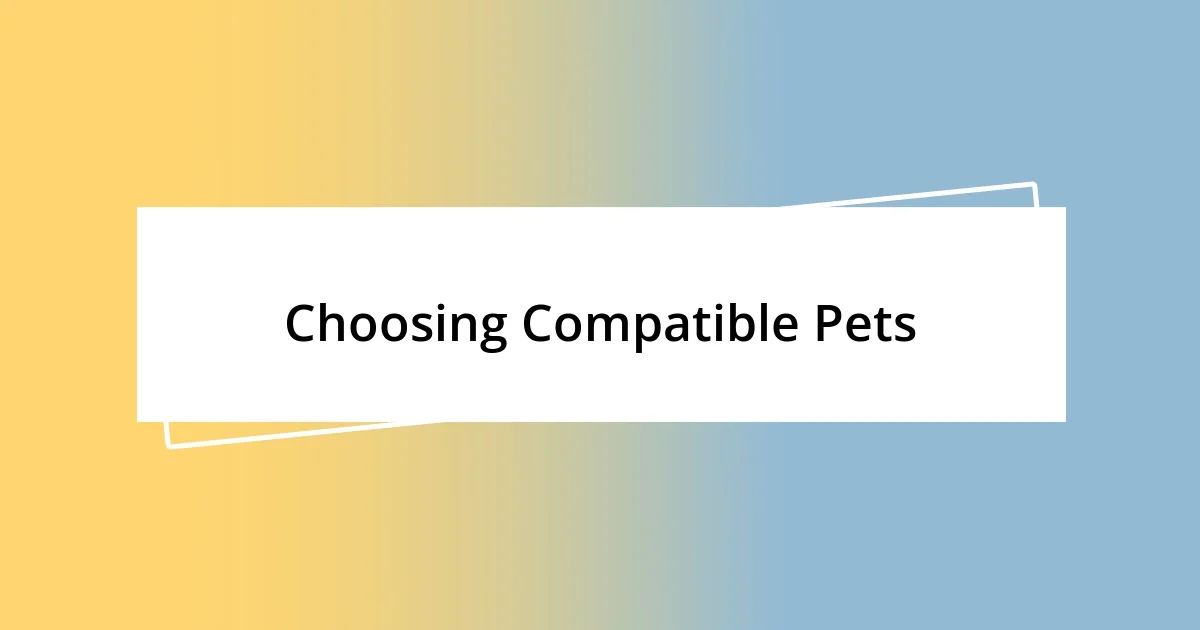 Choosing Compatible Pets