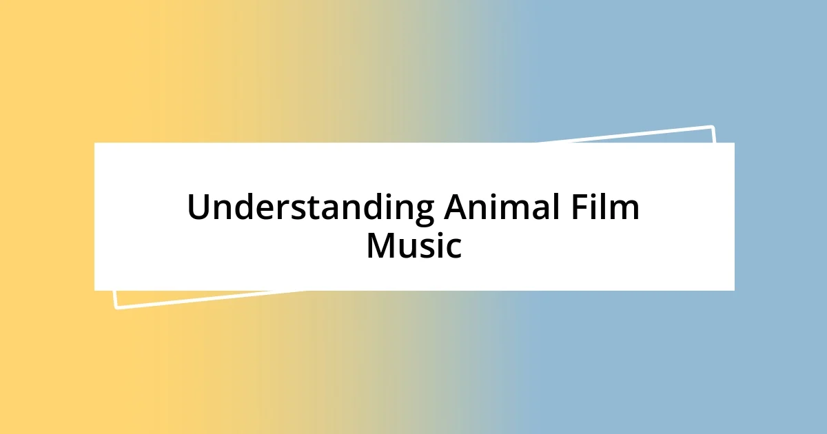 Understanding Animal Film Music